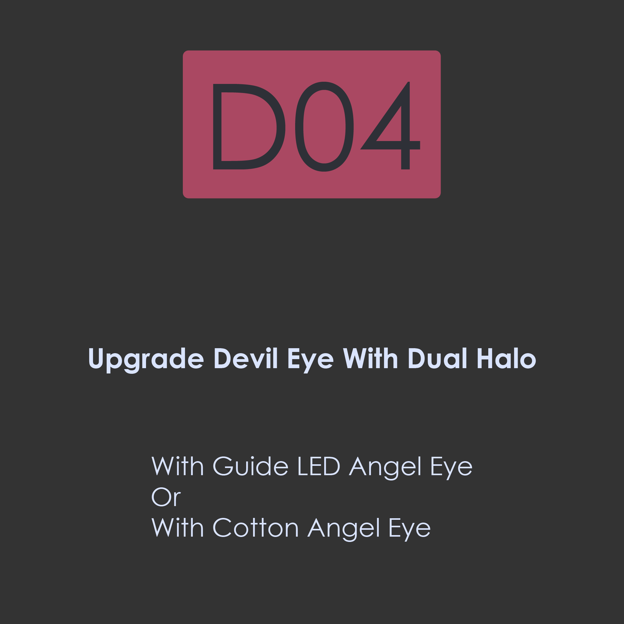 D03-Upgrade Devil Eye With Dual Color Guide Light Halos